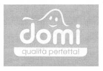 domi, qualita perfetta!, qualita, perfetta