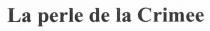 la perle de la crimee, perle, crimee