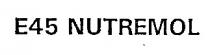 Е45 NUTREMOL, E45, nutremol, Е45