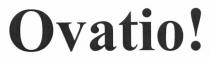 ovatio!, ovatio