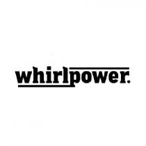 whirlpower, whirlpower.