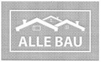 alle bau, alle, bau