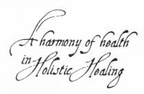 a harmony of health in holistic healing, harmony, health, holistic, healing