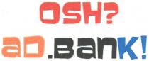 osh?, osh, ad.bank!, ad, bank, oshad, oshadbank, ощадбанк