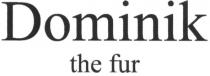 dominik, the fur, fur