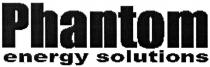 phantom, energy solutions, energy, solutions