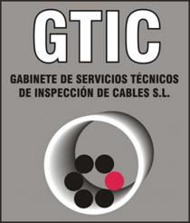 GTIC GABINETE DE SERVICIOS TÉCNICOS DE INSPECCIÓN DE CABLES S.L.