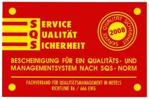 SERVICE QUALITÄT SICHERHEIT QUALITÄT SICHERHEIT SERVICE 2008 BESCHEINIGUNG FÜR EIN QUALITÄTS- UND MANAGEMENTSYSTEM NACH SQS- NORM FACHVERBAND FÜR QUALITÄTSMANAGEMENT IN HOTELS RICHTLINIE 86 / 666 EWG