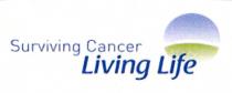 Surviving Cancer Living Life