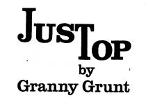 JUSTOP by Granny Grunt