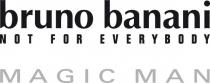 bruno banani NOT FOR EVERYBODY MAGIC MAN