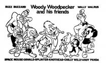 Woody Woodpecker and his friends Buzz Buzzard Wally Walrus Space Mouse Oswald Splinter Knothead Chilly Willy Andy Panda