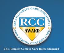 RCC AWARD RELATIONSHIPS CARE COMMUNITY FOR PERSON CENTRED CARE The Resident Centred Care Home Standard