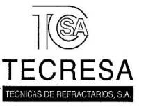 TCSA TECRESA TECNICAS DE REFRACTARIOS, S.A.