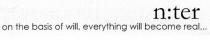 n:ter on the basis of will, everything will become real.