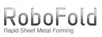 RoboFold Rapid Sheet Metal Forming