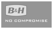 B&H NO COMPROMISE