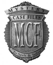 MYSTERY CASE FILES MCF To seek & Solve