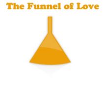 The Funnel of Love