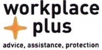 workplace plus advice, assistance, protection