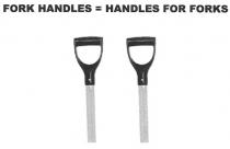 FORK HANDLES=HANDLES FOR FORKS