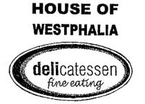 HOUSE OF WESTPHALIA delicatessen fine eating