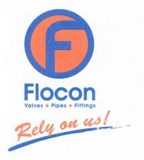 F Flocon Valves Pipes Fittings Rely on us!