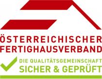 ÖSTERREICHISCHER FERTIGHAUSVERBAND DIE QUALITÄTSGEMEINSCHAFT SICHER & GEPRÜFT