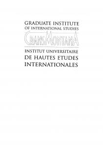 GRADUATE INSTITUTE OF INTERNATIONAL STUDIES CRANSMONTANA INSTITUT UNIVERSITAIRE DE HAUTES ETUDES INTERNATIONALES