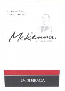 THE McKenna. COLLECTION CHILEAN WINE IRISH HERITAGE UNDURRAGA