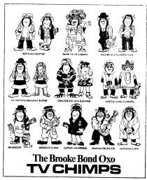 BERT & ALF DOLITTLE DAME NELLIE CASSATA MR S. BEND & PLUMBERS MATE MR. SHIFTER & SEBASTIAN SHIFTER CYRIL THE CYCLIST & SUZANNE ALBERT & MABEL CULPEPPER MR. BOTCHIT SERGEANT CHIMP CAPTAIN HAMPSTEAD MANUAL DEL SAUCER MUSTAPHA CUPPA The Brooke Bond Oxo TV CH