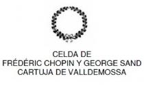 CELDA DE FRÉDÉRIC CHOPIN Y GEORGE SAND CARTUJA DE VALLDEMOSSA