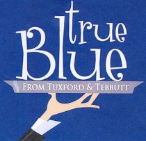 true Blue FROM TUXFORD & TEBBUTT