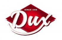 DUX SINCE 1916