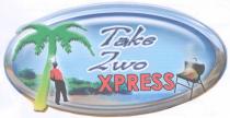 Take 2wo XPRESS