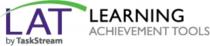 LAT by TaskStream LEARNING ACHIEVEMENT TOOLS