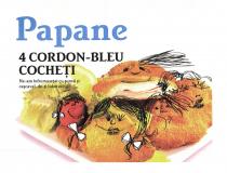 PAPANE 4 CORDON-BLEU COCHETI Ne-am infrumusetat cu sunca si cascaval, de-ti luam ochii