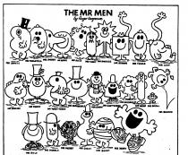 THE MR MEN by Roger Hargreaves MR UPPITY MR FORGETFUL MR NOSEY MR HAPPY MR JELLY MR FUSSY MR SNEEZE MR STRONG MR TICKLE MR LAZY MR GREEDY MR FUNNY MR TOPSY-TURVY MR IMPOSSIBLE MR SNOW MR CHATTERBOX MR DAYDREAM MR MEAN MR SMALL MR BOUNCE MR SILLY MR MUDDLE