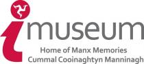 imuseum Home of Manx Memories Cummal Cooinaghtyn Manninagh