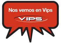 Nos vemos en Vips