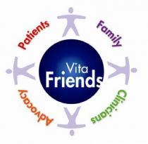 VITA FRIENDS PATIENTS FAMILY CLINICIANS ADVOCACY