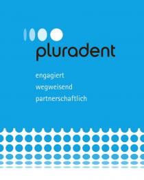 pluradent engagiert wegweisend partnerschaftlich