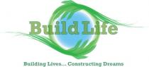 Build Life Building Lives... Constructing Dreams