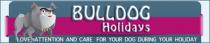 BULLDOG HOLIDAYS LOVE, ATTENTION AND CARE FOR YOUR DOG DURING YOUR HOLIDAY