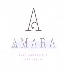 A AMARA PURE INGREDIENTS PURE LUXURY