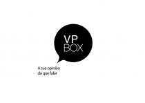 VPBOX - A SUA OPINIÃO DÁ QUE FALAR