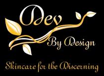 Dev By Design Skincare for the Discerning