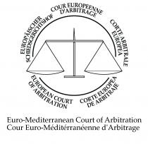 COUR EUROPEENNE D'ARBITRAGE, CORTE ARBITRALE EUROPEA, CORTE EUROPEA DE ARBITRAJE, EUROPEAN COURT OF ARBITRATION, EUROPÄISCHER SCHIEDSGERICHTSHOF EURO-MEDITERRANEAN COURT OF ARBITRATION COUR EURO-MEDITERRANEENNE D'ARBITRAGE