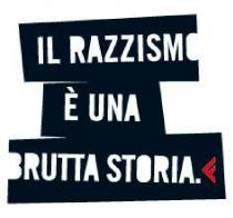 IL RAZZISMO E' UNA BRUTTA STORIA