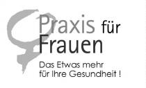 Praxis für Frauen Das Etwas mehr für Ihre Gesundheit!